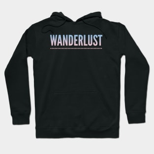 Underlined Wanderlust - Strong Desire to Travel Hoodie